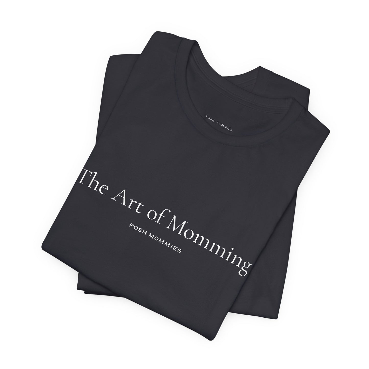The Art of Momming T-Shirt — Minimalist Mom Tee, Mother's Day Gift