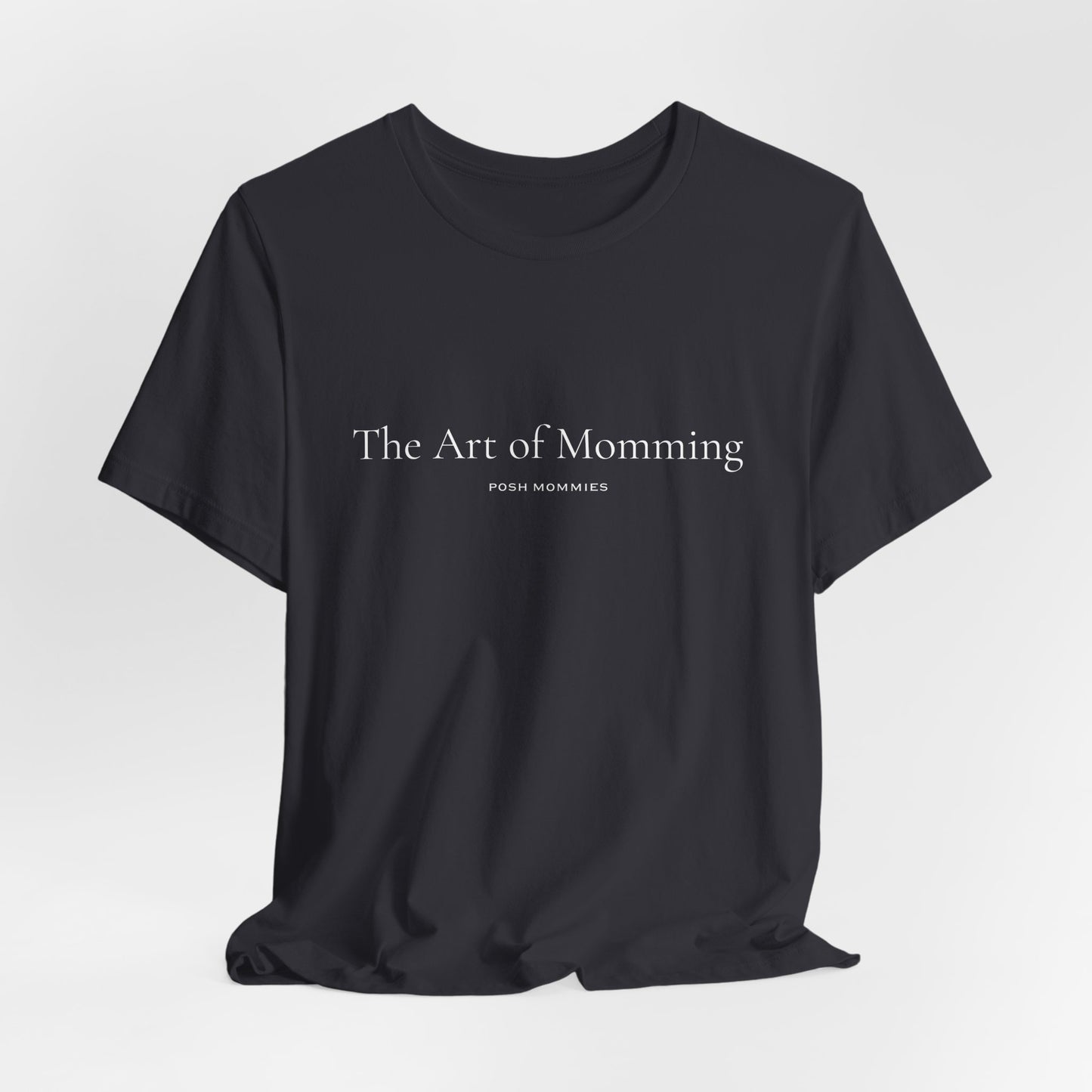 The Art of Momming T-Shirt — Minimalist Mom Tee, Mother's Day Gift