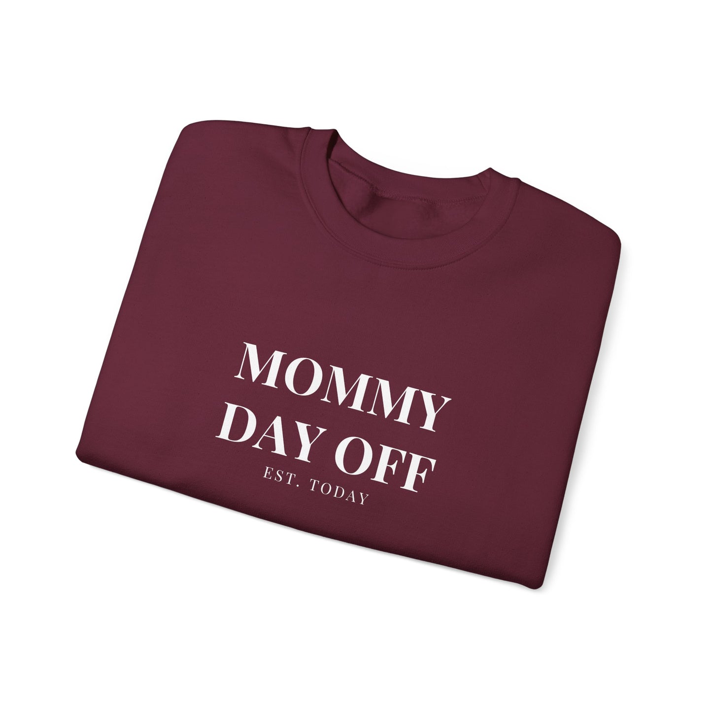 Mommy Day Off Sweatshirt — Funny Relatable Mom Crewneck