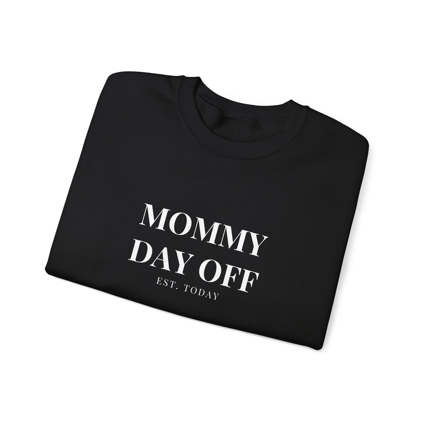 Mommy Day Off Sweatshirt — Funny Relatable Mom Crewneck