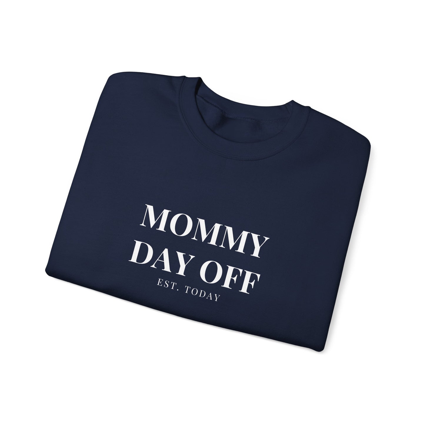 Mommy Day Off Sweatshirt — Funny Relatable Mom Crewneck