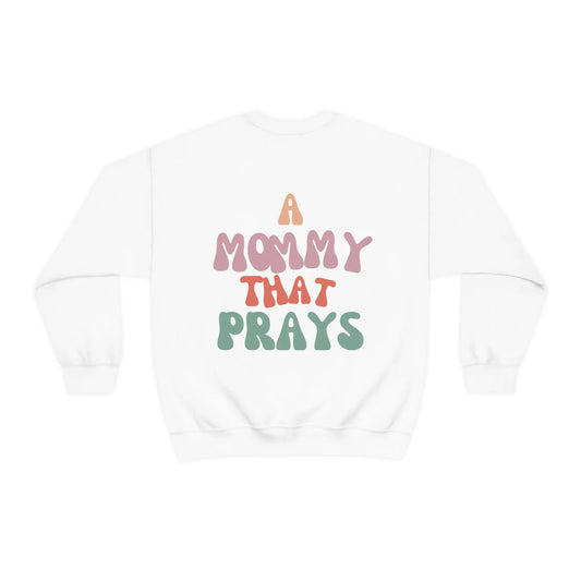 A Mommy That Prays Sweatshirt - PoshMommies