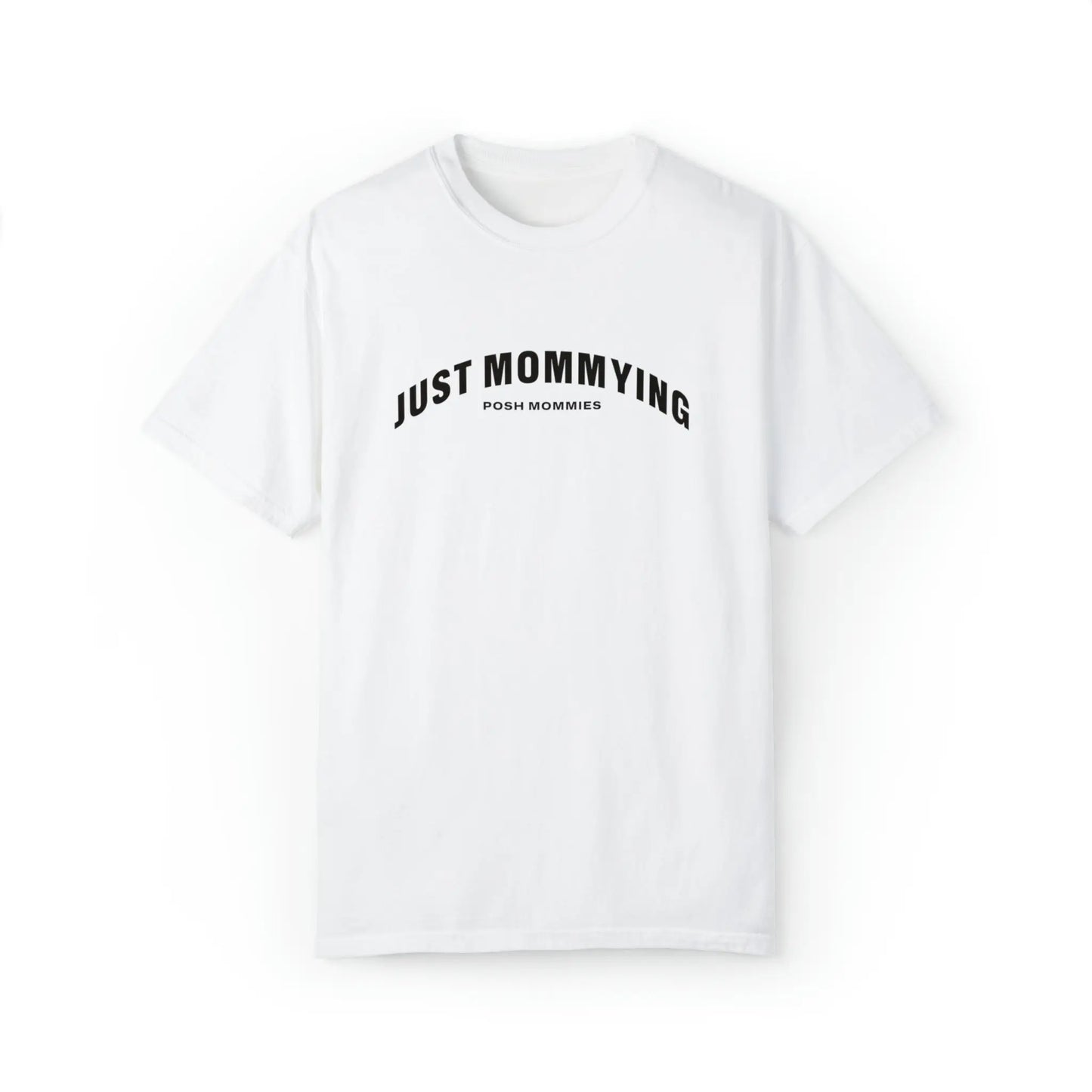 Just Mommying T-Shirt - PoshMommies