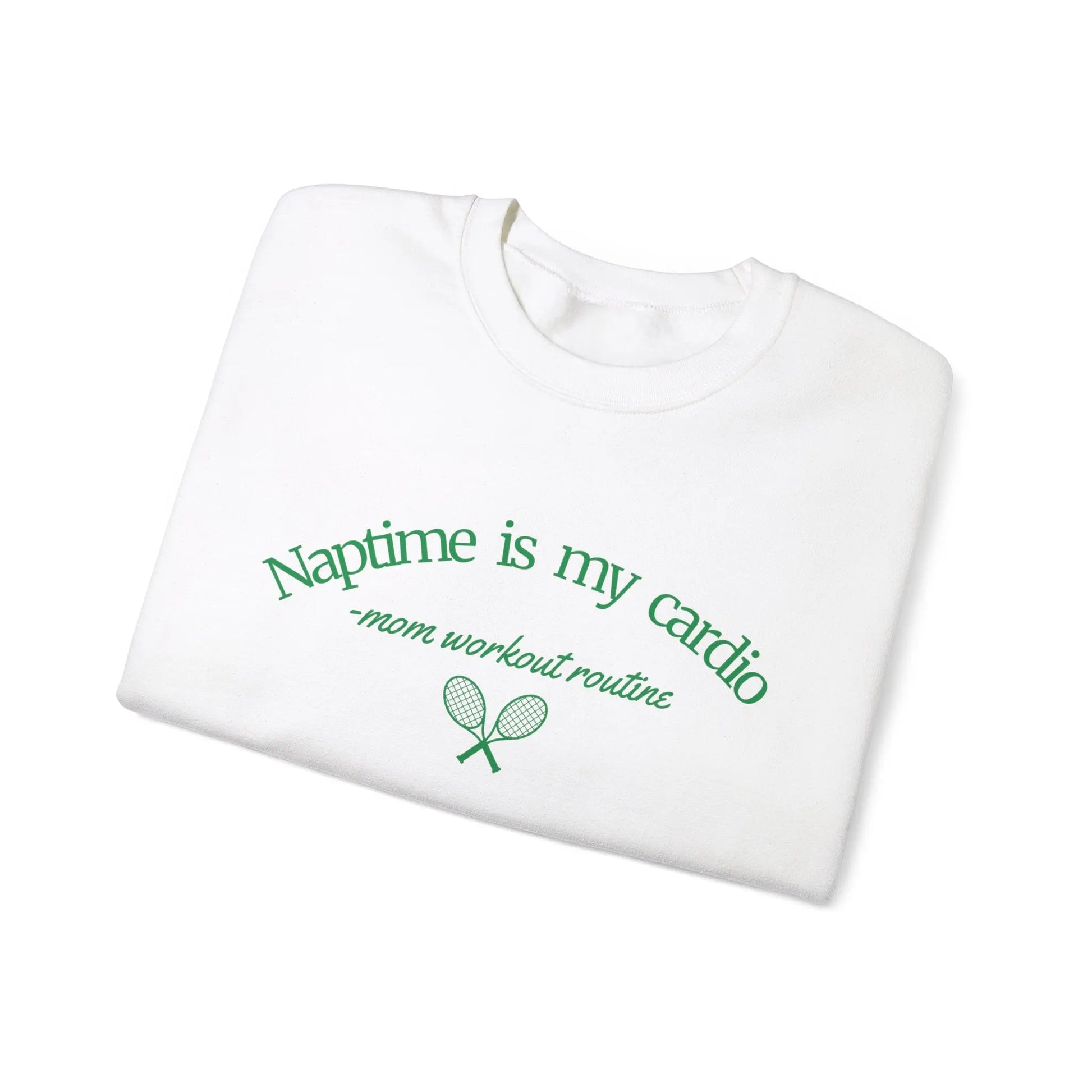 "Naptime is my cardio" Sweatshirt - PoshMommies