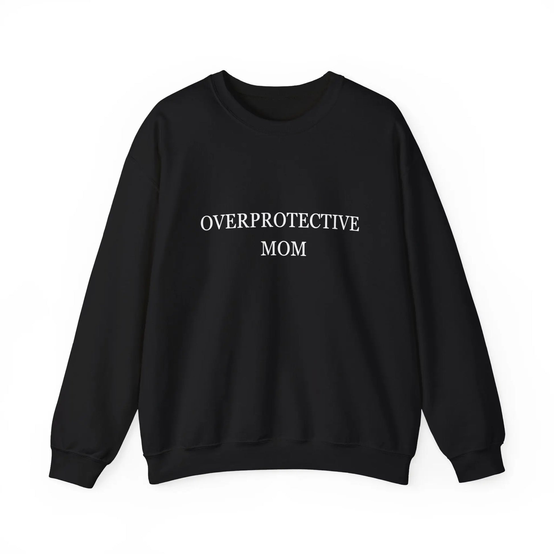 "Overprotective Mom" Sweatshirt - PoshMommies