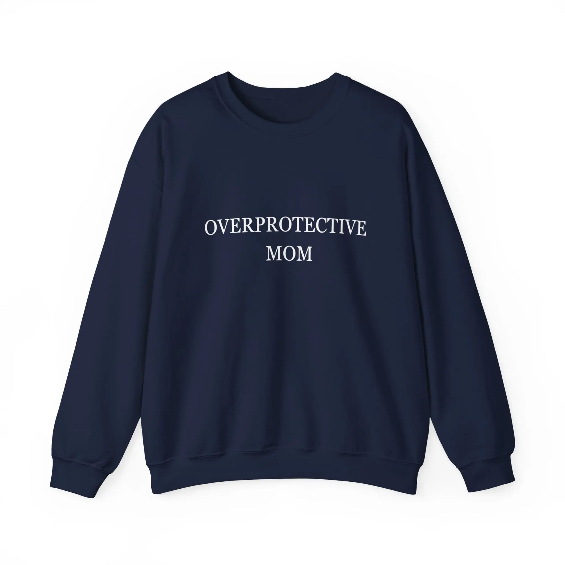 "Overprotective Mom" Sweatshirt - PoshMommies