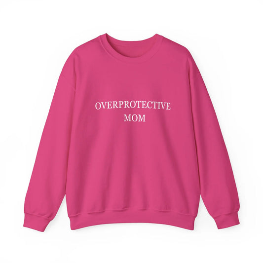 "Overprotective Mom" Sweatshirt - PoshMommies